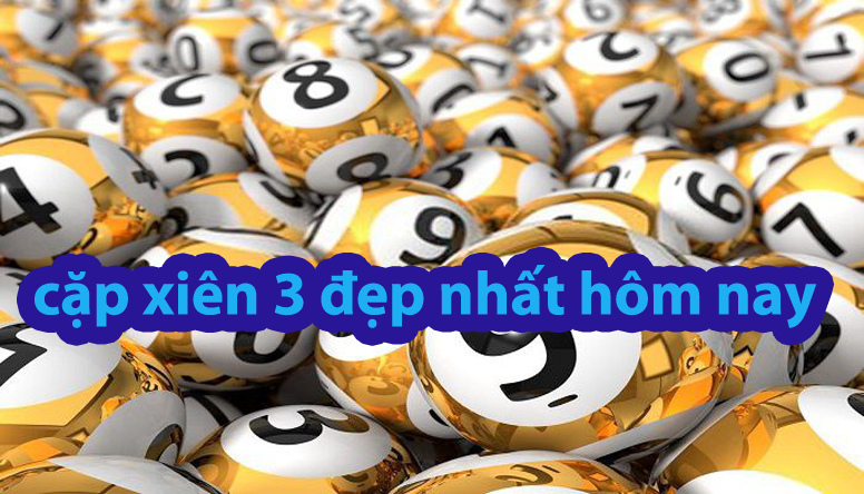 Cặp xiên 3 đẹp nhất hôm nayy